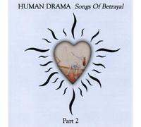 Human Drama - Vol. 2-Songs of Betrayal