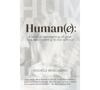 Human(e):: A Radical Reimagining of Grief, Loss and Learning to Live Without