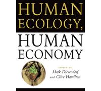 Human Ecology, Human Economy: Ideas for an ecologically sustainable future