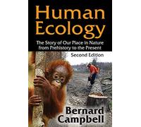 Human Ecology: The Story of Our Place in Nature from Prehistory to the Present