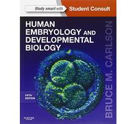 Human Embryology and Developmental Biology: With STUDENT CONSULT Online Access