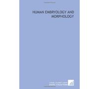 Human embryology and morphology