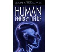 Human Energy Fields: A New Science and Medicine