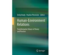 Human-Environment Relations: Transformative Values in Theory and Practice