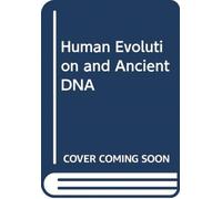 Human Evolution and Ancient DNA