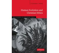 Human Evolution and Christian Ethics: 28 (New Studies in Christian Ethics, Series Number 28)