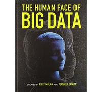 Human Face of Big Data, The