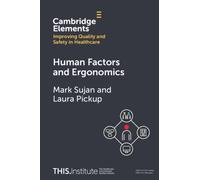 Human Factors and Ergonomics (Elements of Improving Quality and Safety in Healthcare)