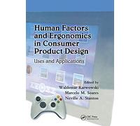 Human Factors and Ergonomics in Consumer Product Design: Uses and Applications (Handbook of Human Factors in Consumer Product Design)