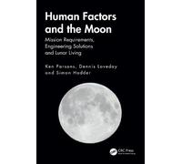 Human Factors and the Moon: Mission Requirements, Engineering Solutions and Lunar Living