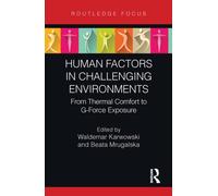 Human Factors in Challenging Environments : From Thermal Comfort to G-Force Exposure