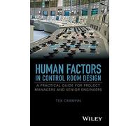 Human Factors in Control Room Design: A Practical Guide for Project Managers and Senior Engineers