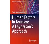 Human Factors in Tourism: A Layperson's Approach (Design Science and Innovation)