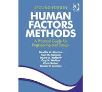 [(Human Factors Methods: A Practical Guide for Engineering and Design)] [ By (author) Neville A. Stanton, By (author) Paul M. Salmon, By (author) Laura A. Rafferty, By (author) Guy H. Walker, By (author) Chris Baber, By (author) Daniel P. Jenkins ] [November, 2013]