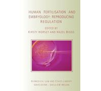 Human Fertilisation and Embryology: Reproducing Regulation (Biomedical Law and Ethics Library)
