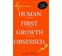 Human First. Growth Obsessed.: The Impact of Empathy in Leadership
