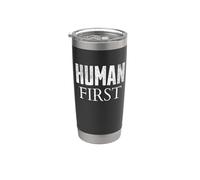 Human First Minimalist Humanity Quote Design Stainless Steel Insulated Tumbler