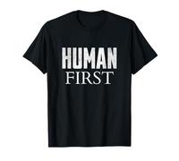 Human First Minimalist Humanity Quote Design T-Shirt