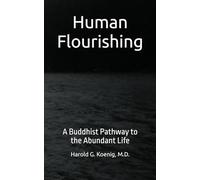 Human Flourishing: A Buddhist Pathway to an Abundant Life