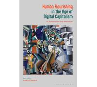 Human Flourishing in the Age of Digital Capitalism : AI, Automation and Alienation