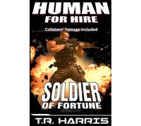 Human for Hire (2) - Soldier of Fortune (Collateral Damage Included)