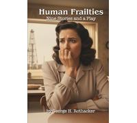 Human Frailties: Nine Stories and a Play