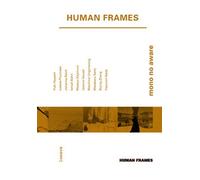 Human Frames: Mono No Aware