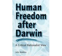 Human Freedom After Darwin: A Critical Rationalist View