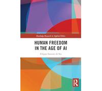 Human Freedom in the Age of AI (Routledge Research in Applied Ethics)