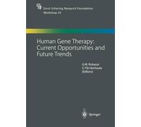 Human Gene Therapy: Current Opportunities and Future Trends