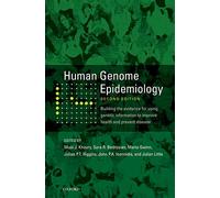Human Genome Epidemiology,: Building the evidence for using genetic information to improve health and prevent disease