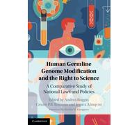 Human Germline Genome Modification and the Right to Science: A Comparative Study of National Laws and Policies