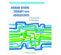 Human Givens Therapy with Adolescents