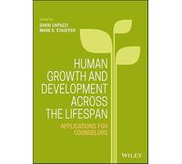 Human Growth and Development Across the Lifespan – Applications for Counselors
