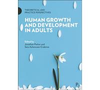 Human Growth and Development in Adults: Theoretical and Practice Perspectives