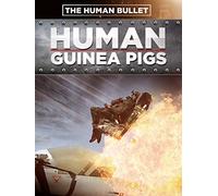 Human Guinea Pigs - The Human Bullet