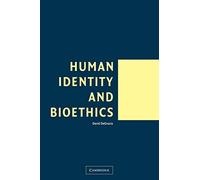 Human Identity and Bioethics