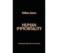 Human Immortality: Two Supposed Objections to the Doctrine