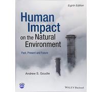Human Impact on the Natural Environment, 8th Edition: Past, Present and Future