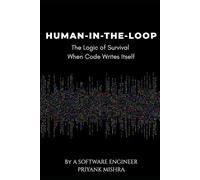Human-in-the-Loop: The Logic of Survival When Code Writes Itself