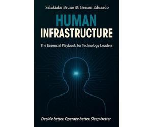 Human Infrastructure: The Essential Playbook for Technology Leaders