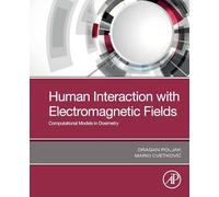 Human Interaction with Electromagnetic Fields: Computational Models in Dosimetry