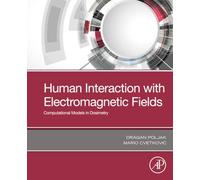 Human Interaction with Electromagnetic Fields: Computational Models in Dosimetry