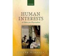 Human Interests: or Ethics for Physicalists