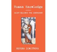 Human Knowledge According to Saint Maximus the Confessor