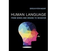 Human Language - From Genes and Brains to Behavior (The MIT Press)