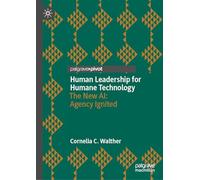 Human Leadership for Humane Technology: The New AI: Agency Ignited