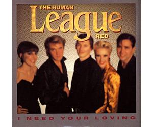 Human League - I Need Your Loving