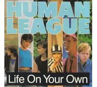 HUMAN LEAGUE - LIFE ON YOUR OWN 7in [31126]