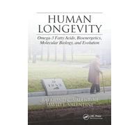 Human Longevity: Omega-3 Fatty Acids, Bioenergetics, Molecular Biology, and Evolution